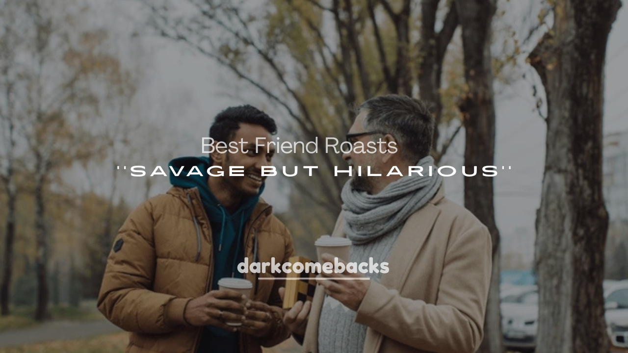 250+ Best Friend Roasts That Are Savage but Hilarious