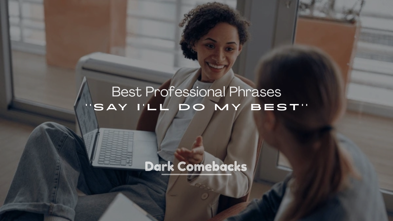 250+ Best Professional Phrases to Say I’ll Do My Best