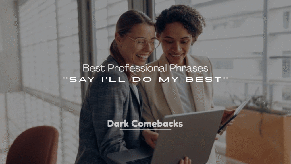 250+ Best Professional Phrases to Say I’ll Do My Best