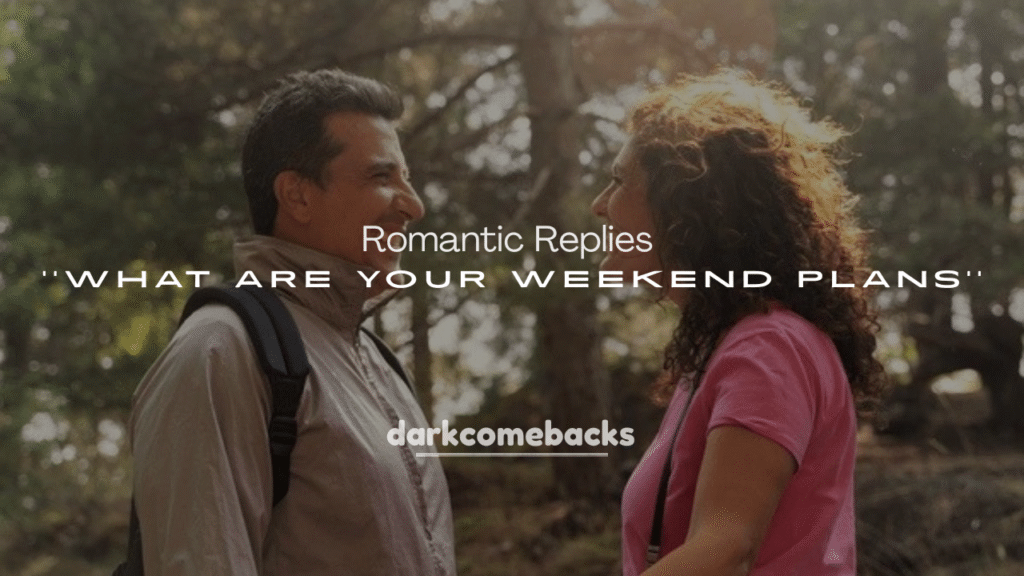 250+ Romantic Replies to What Are Your Weekend Plans