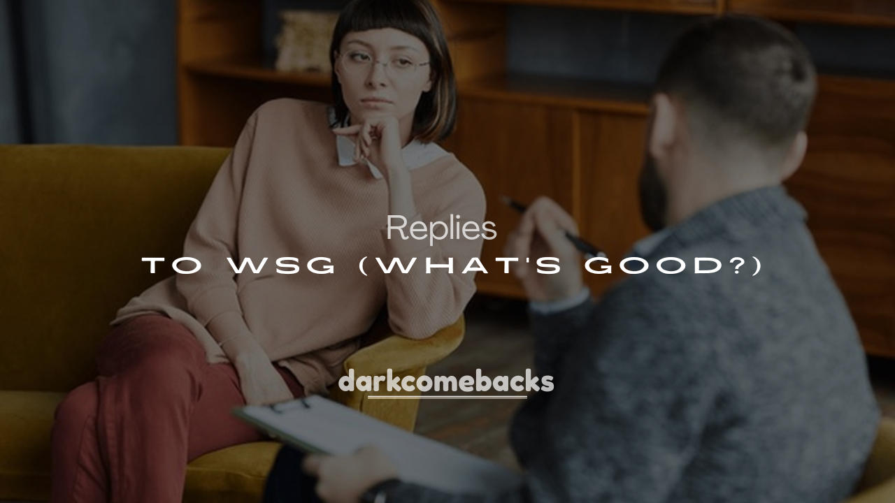 250+ Funny Replies to WSG (What's Good?)