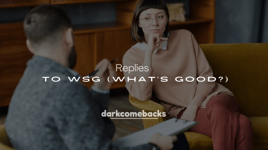 250+ Funny Replies to WSG (What's Good?)