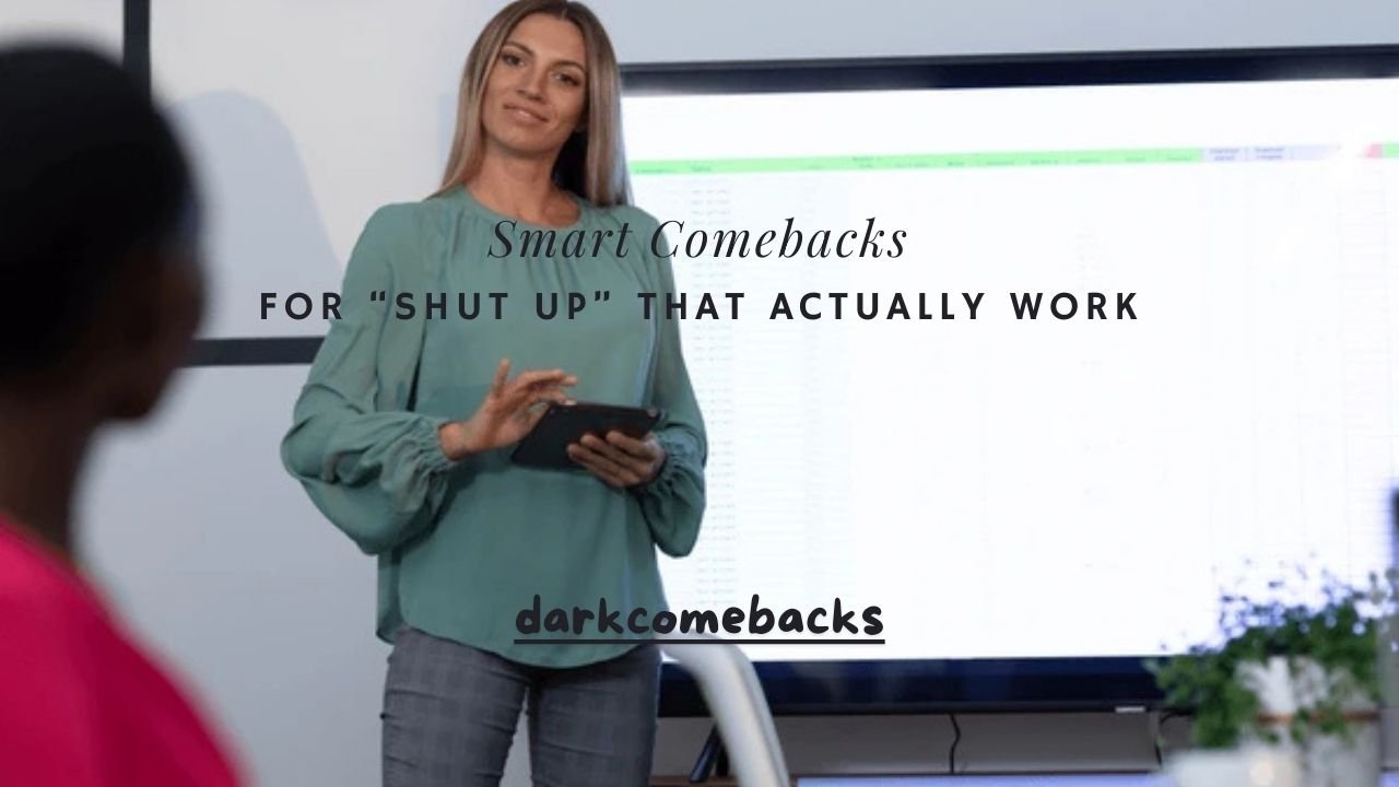 100+ Smart Comebacks for “Shut Up” That Actually Work
