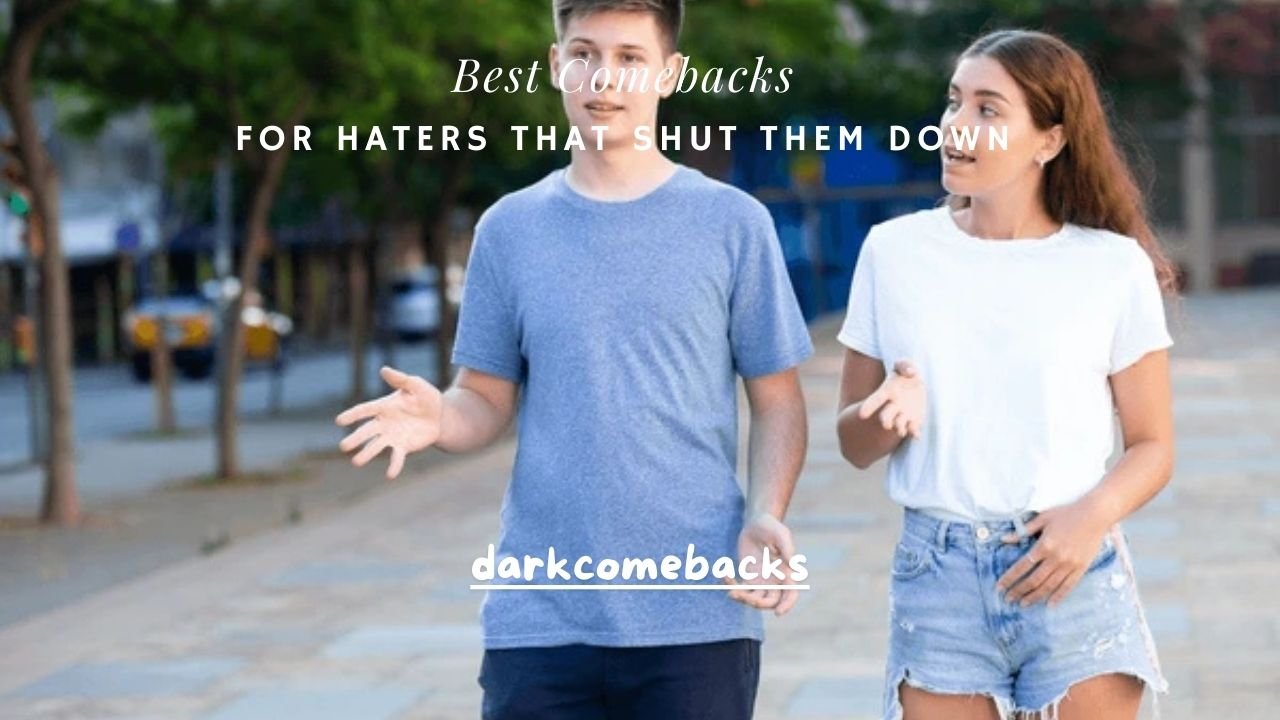 100+ Best Comebacks for Haters That Shut Them Down