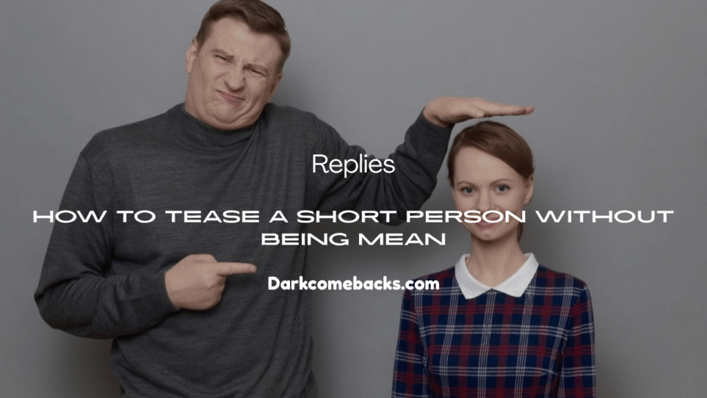 Tease a Short Person