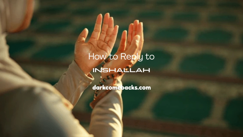 Reply to Inshallah