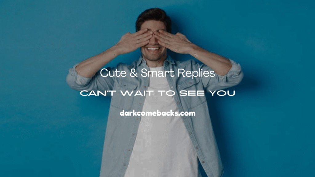 Can’t Wait to See You