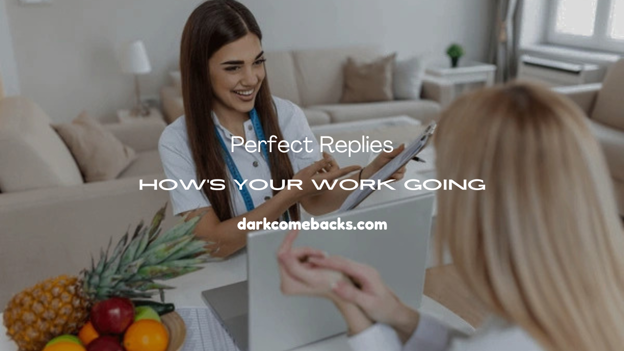 How’s Your Work Going