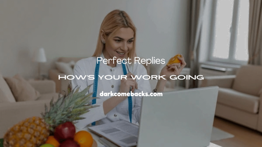 How’s Your Work Going