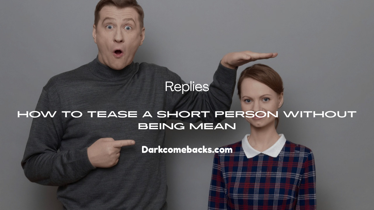 Tease a Short Person