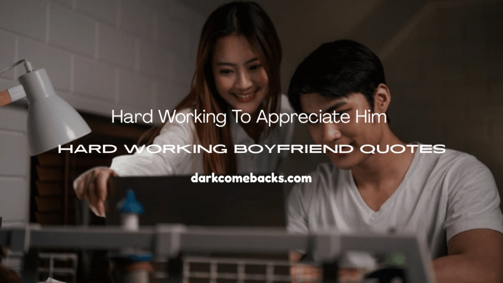 Hard Working Boyfriend Quotes