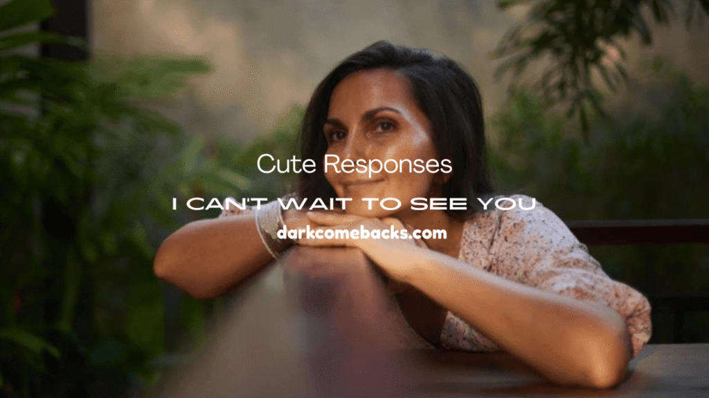 can’t wait to see you