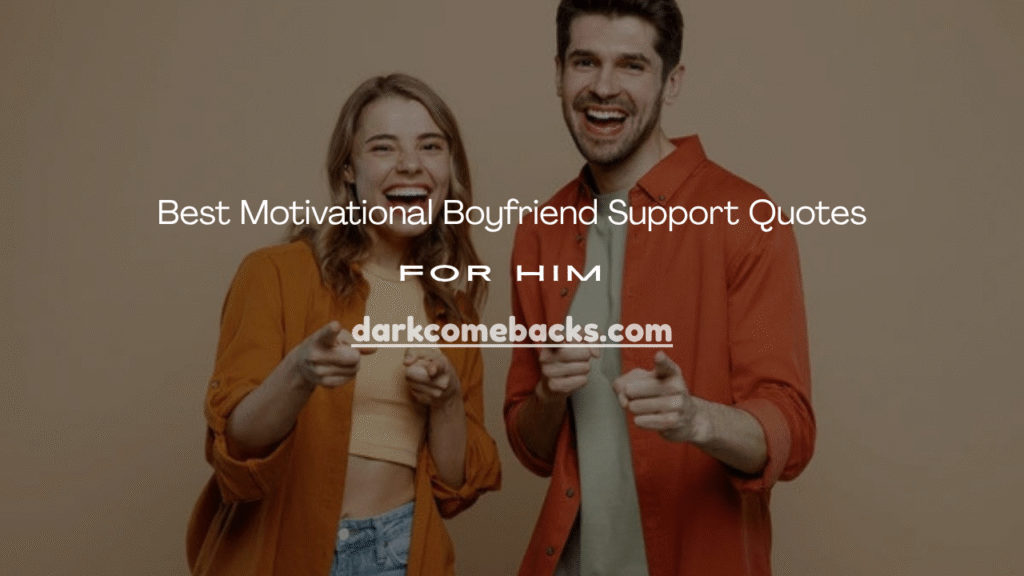 Best Motivational Boyfriend Support Quotes for Him