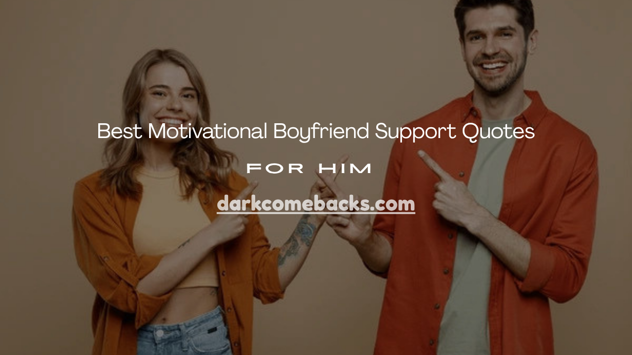 Best Motivational Boyfriend Support Quotes for Him
