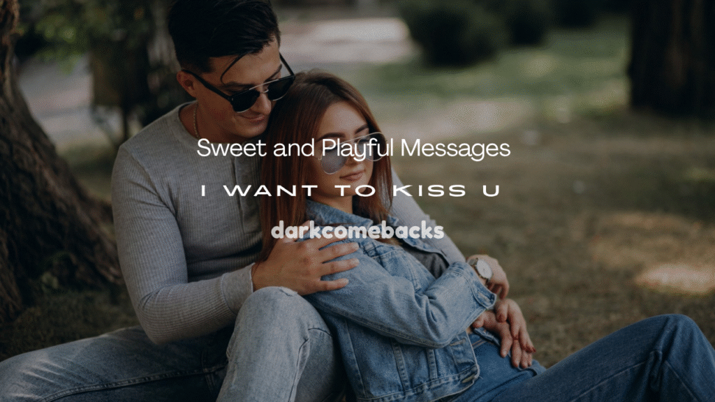 I Want to Kiss You