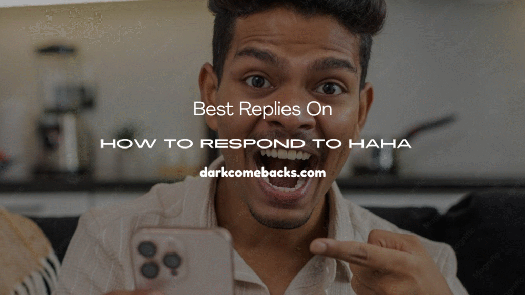 How to Respond to Haha