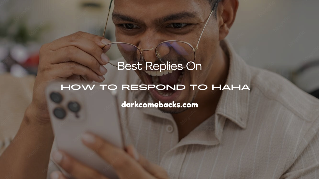 How to Respond to Haha