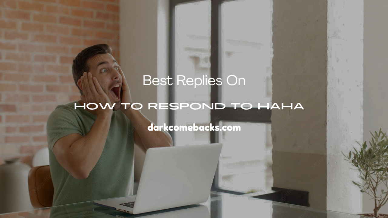 How to Respond to Haha