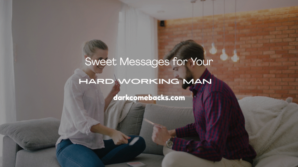 Sweet Messages for Your Hard Working Man