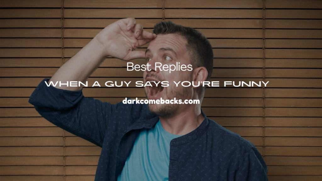 When a Guy Says You’re Funny
