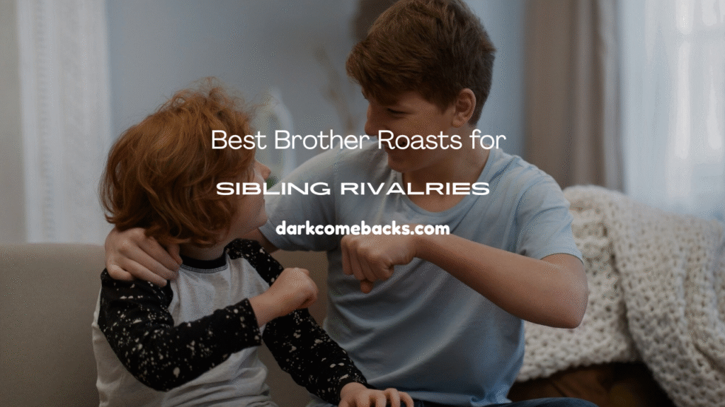 Brother Roasts