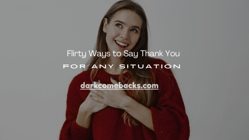 Flirty Ways to Say Thank You